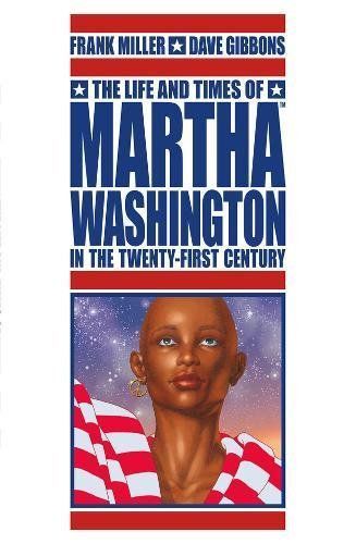 The Life and Times of Martha Washington in the Twenty-first Century