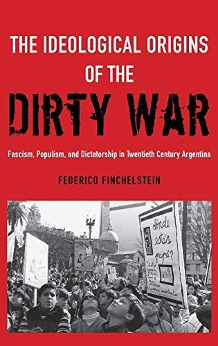 The Ideological Origins of the Dirty War