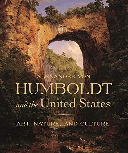 Alexander Von Humboldt and the United States