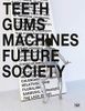 Teeth Gums Machines Future Society