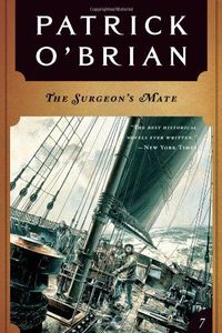 The Surgeon's Mate (Vol. Book 7) (Aubrey/Maturin Novels)