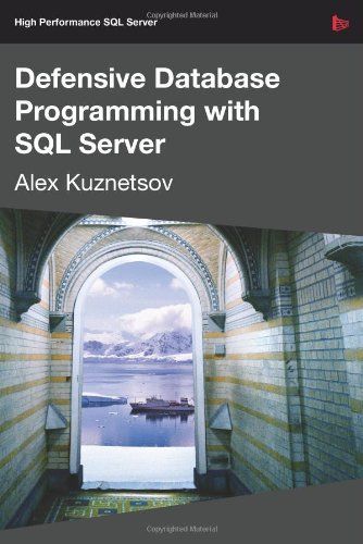 Defensive Database Programming with SQL Server