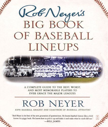 Rob Neyer's Big Book of Baseball Lineups