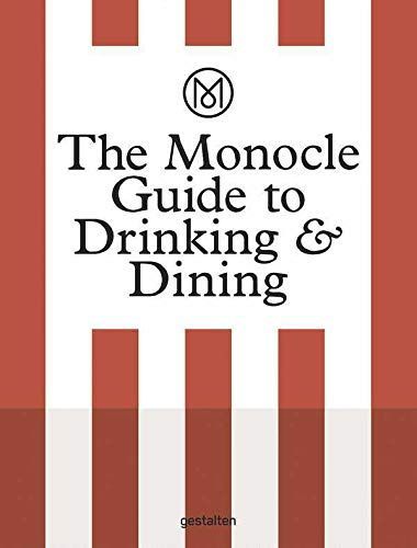 The Monocle Guide to Drinking and Dining