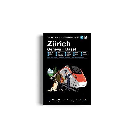 The Monocle Travel Guide to Zürich Basel Geneva