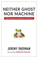 Neither Ghost Nor Machine