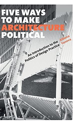 Five Ways to Make Architecture Political