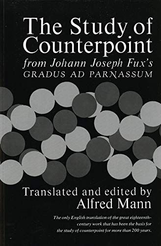 The Study of Counterpoint from Johann Joseph Fux's Gradus Ad Parnassum