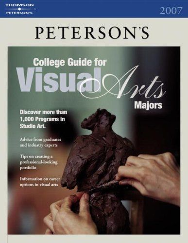 Peterson's College Guide for Visual Arts Majors, 2007