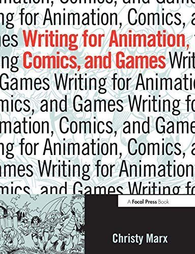 Writing for Animation, Comics & Games