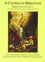 A Course in Miracles Urtext Manuscripts Complete Seven Volume Combined Edition