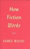 How Fiction Works