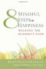 Eight Mindful Steps to Happiness