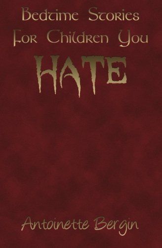 Bedtime Stories for Children You Hate