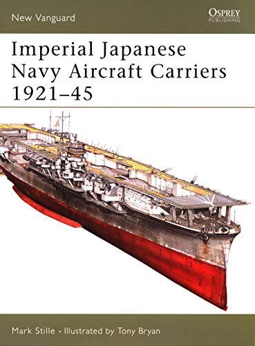 Imperial Japanese Navy Aircraft Carriers 1921–45