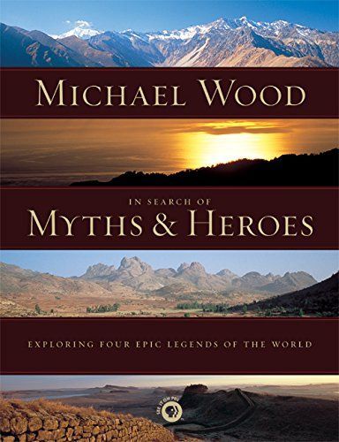 In Search of Myths & Heroes