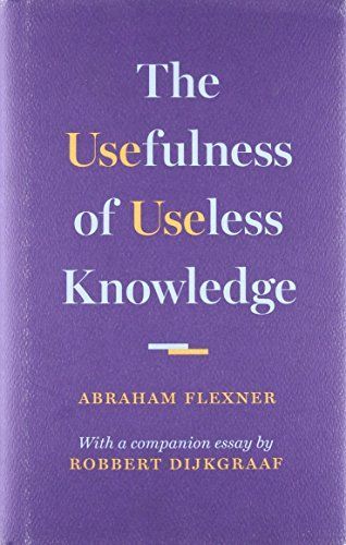 The Usefulness of Useless Knowledge