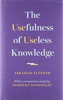The Usefulness of Useless Knowledge