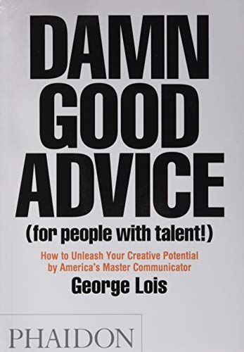 Damn Good Advice (For People with Talent!)