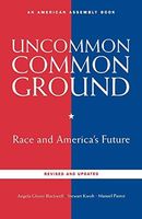 Uncommon Common Ground: Race and America's Future (Revised and Updated Edition) (American Assembly Books)