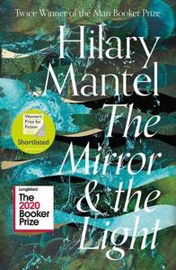The Mirror and the Light (The Wolf Hall Trilogy, Book 3)