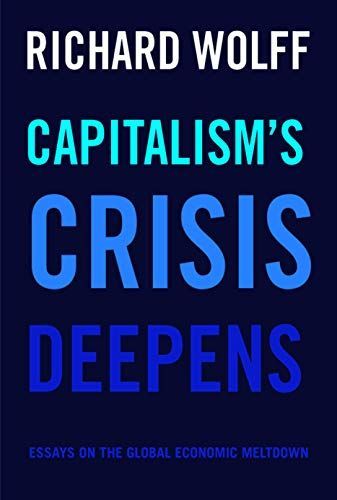 Capitalism's Crisis Deepens