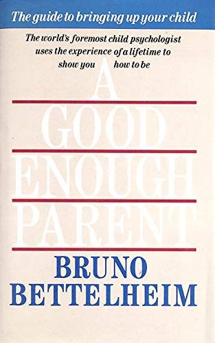 A Good Enough Parent
