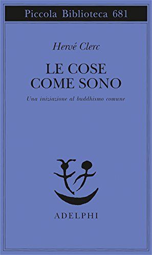 Le cose come sono. Una iniziazione al buddhismo comune