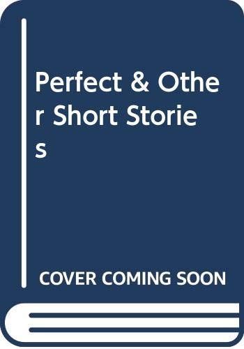 Perfect & Other Short Stories