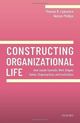 Constructing Organizational Life