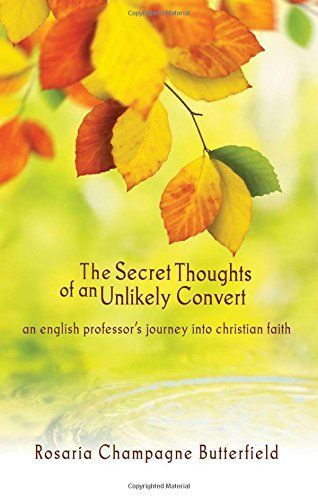 The Secret Thoughts of an Unlikely Convert