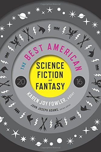 The Best American Science Fiction and Fantasy 2016