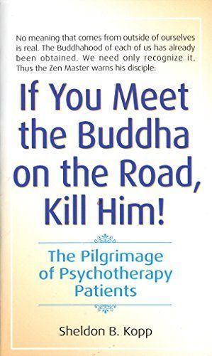 If You Meet the Buddha on the Road, Kill Him!