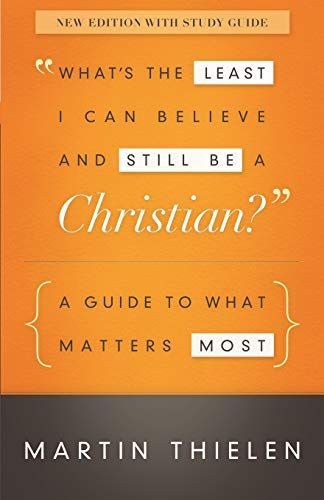 What's the Least I Can Believe and Still be a Christian?