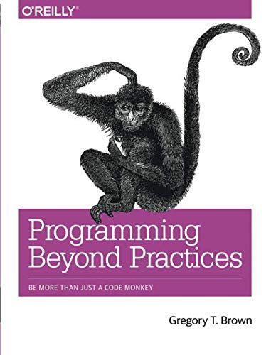 Programming Beyond Practices