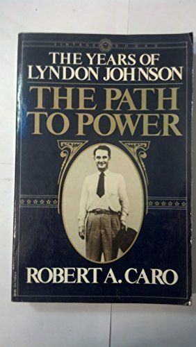 The Years of Lyndon Johnson: The path to power