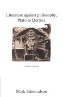 Literature Against Philosophy, Plato to Derrida