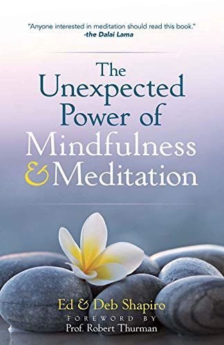 Unexpected Power of Mindfulness and Meditation