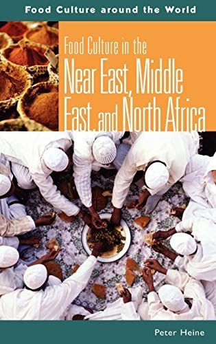 Food Culture in the Near East, Middle East, and North Africa