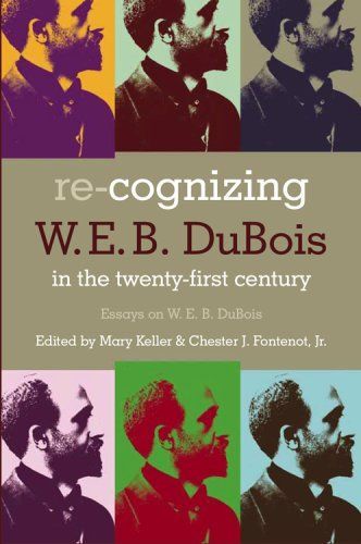 Re-cognizing W.E.B. Du Bois in the Twenty-first Century