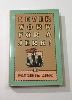 Never Work for a Jerk!