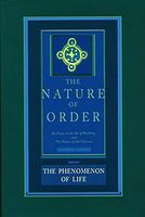 The Nature of Order: The phenomenon of life