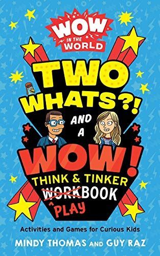 Wow in the World: Two Whats?! and a Wow! Think and Tinker Playbook