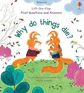 Lift-The-Flap First Questions and Answers: Why Do Things Die?