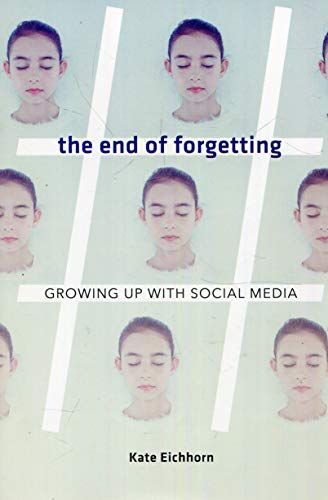 The End of Forgetting