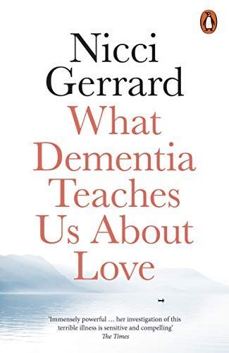 What Dementia Teaches Us about Love