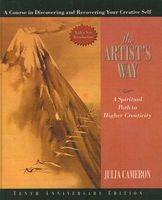 The Artist's Way: A Spiritual Path to Higher Creativity