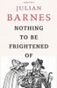 Nothing To Be Frightened Of
