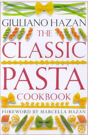 The Classic Pasta Cookbook