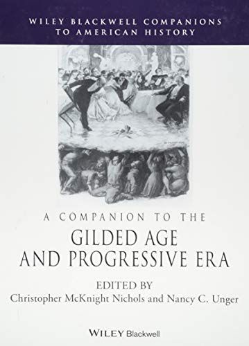 A Companion to the Gilded Age and Progressive Era